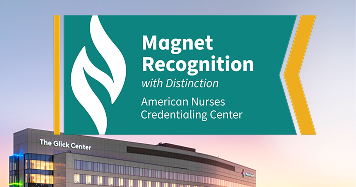 The Glick Center hospital building at sunset with illuminated windows and a badge in the corner reading 'Magnet Recognition with Distinction, American Nurses Credentialing Center'.