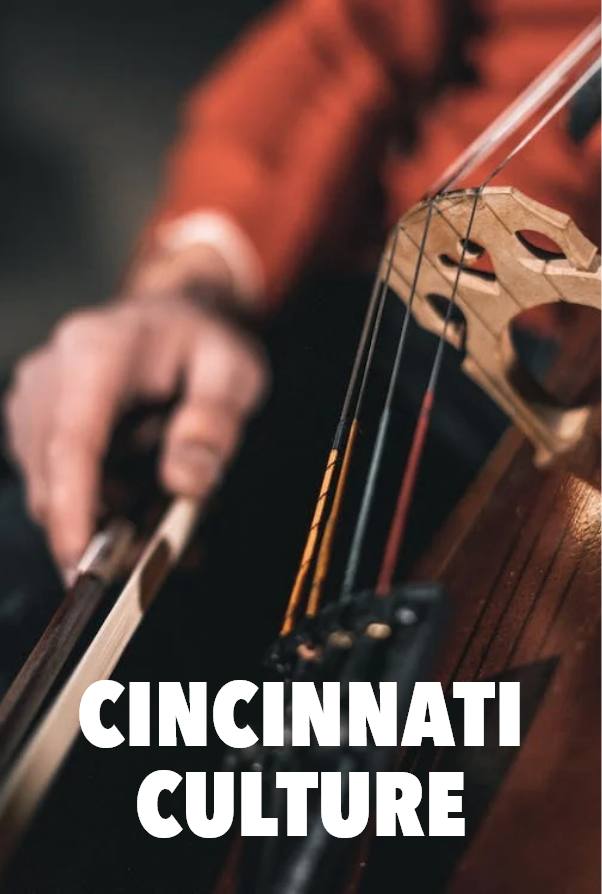 A musician playing the cello with the text “Cincinnati Culture”