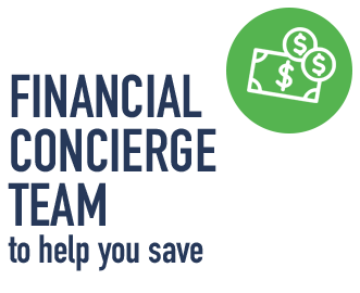 Financial concierge team to help you save
