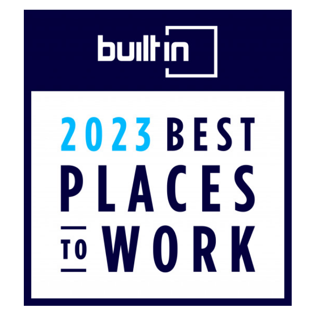  	BuiltIn 2023 Best Places to Work Award